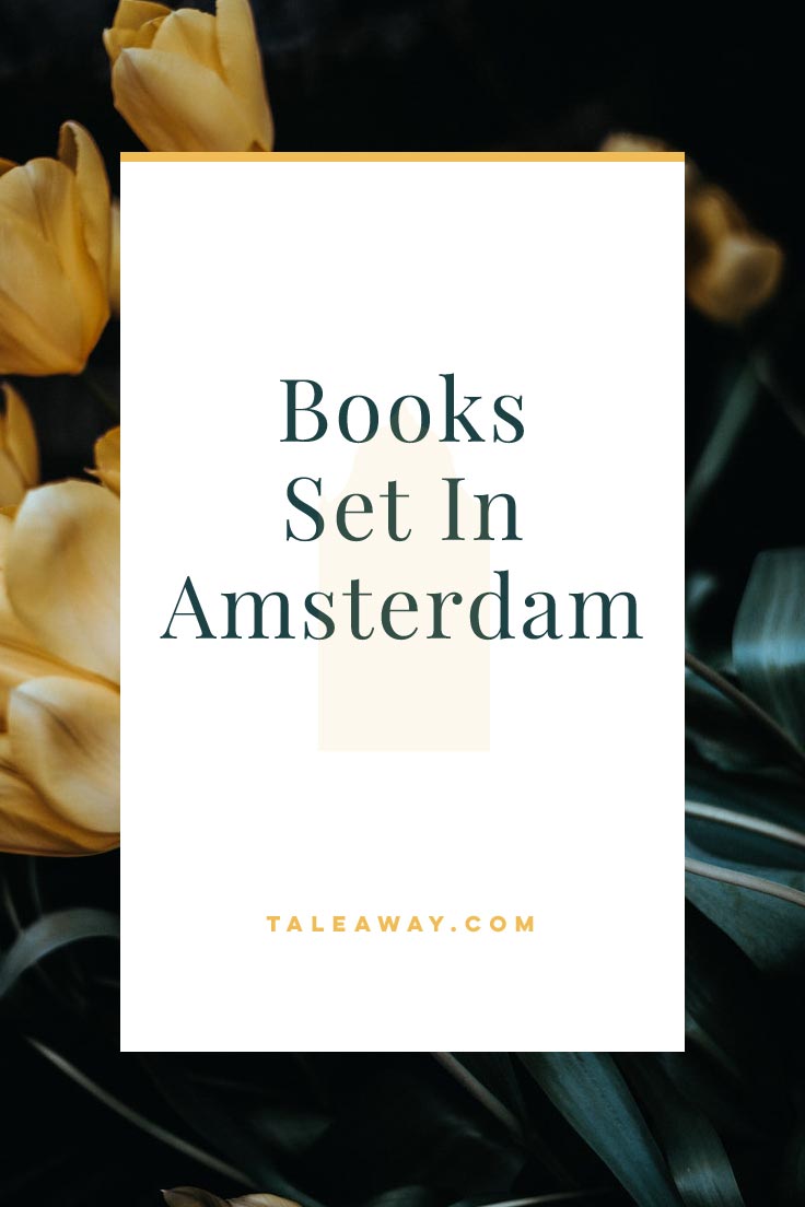 Books Set In Amsterdam. For more books visit www.taleway.com to find books set around the world. Ideas for those who like to travel, both in life and in fiction. #books #novels #bookworm #booklover #fiction #travel #amsterdam