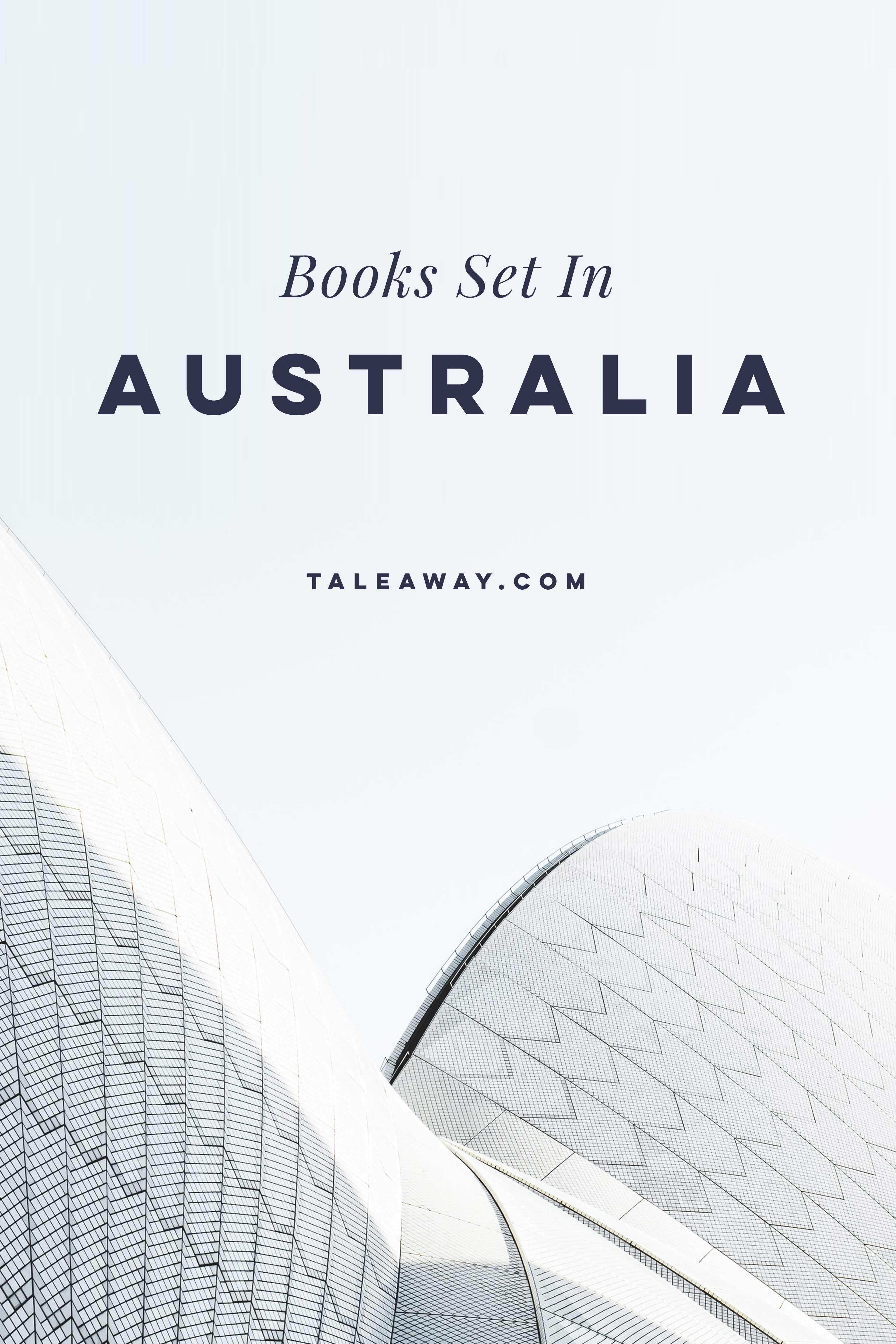 Books Set In Australia - For more books visit www.taleway.com to find books set around the world. Ideas for those who like to travel, both in life and in fiction. australian books, books and travel, travel reads, reading list, books around the world, books to read, books set in different countries, australia