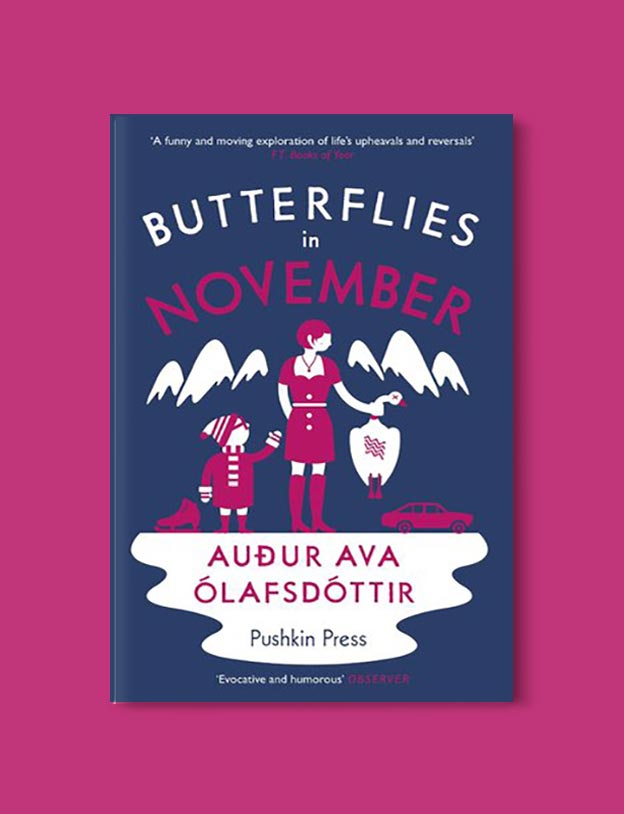 Books Set In Iceland - Butterflies in November by Auður Ava Ólafsdóttir. For more books visit www.taleway.com to find books set around the world. Ideas for those who like to travel, both in life and in fiction. #books #novels #fiction #iceland #travel