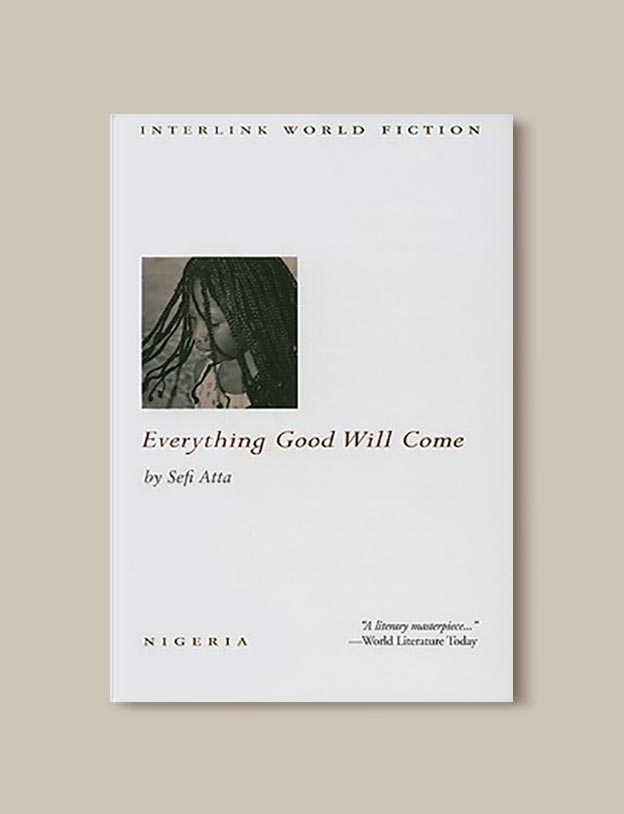 Books Set In Nigeria - Everything Good Will Come by Sefi Atta. For more books visit www.taleway.com to find books set around the world. Ideas for those who like to travel, both in life and in fiction. Books Set In Africa. Nigerian Books. #books #nigeria #travel
