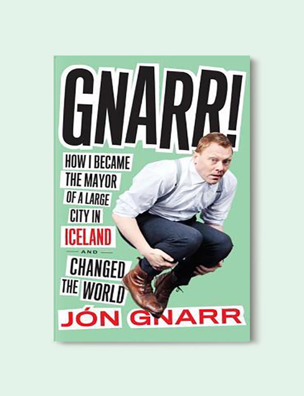 Books Set In Iceland - Gnarr: How I Became the Mayor of a Large City in Iceland and Changed the World by Jón Gnarr. For more books visit www.taleway.com to find books set around the world. Ideas for those who like to travel, both in life and in fiction. #books #novels #fiction #iceland #travel