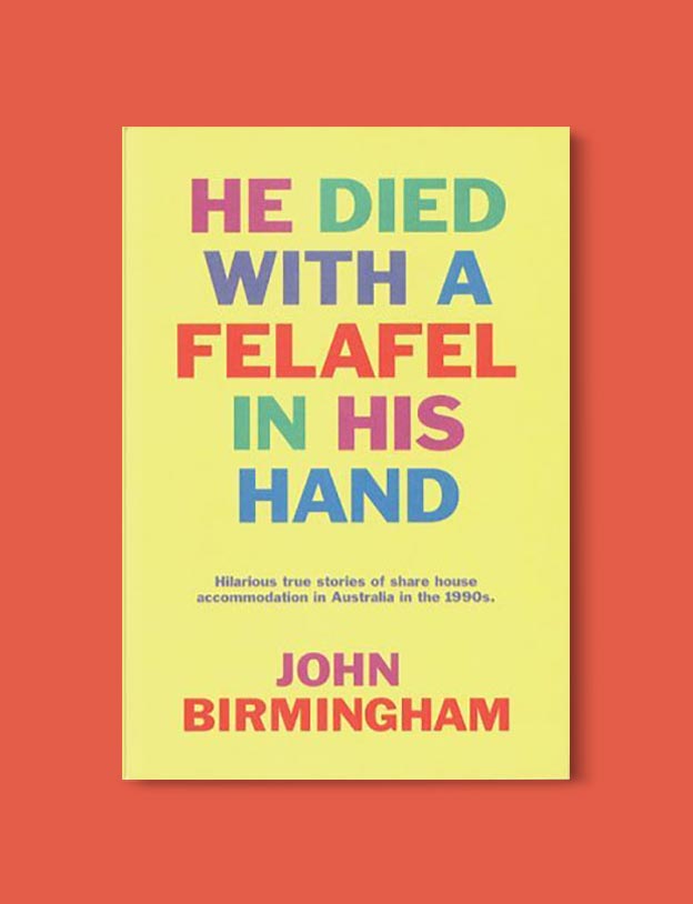 Books Set In Australia - He Died With A Felafel In His Hand by John Birmingham. For more books visit www.taleway.com to find books set around the world. Ideas for those who like to travel, both in life and in fiction. australian books, books and travel, travel reads, reading list, books around the world, books to read, books set in different countries, australia