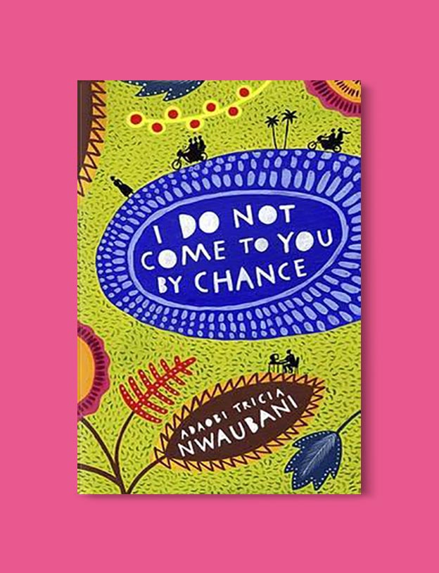 Books Set In Nigeria - I Do Not Come to You by Chance by Adaobi Tricia Nwaubani. For more books visit www.taleway.com to find books set around the world. Ideas for those who like to travel, both in life and in fiction. Books Set In Africa. Nigerian Books. #books #nigeria #travel