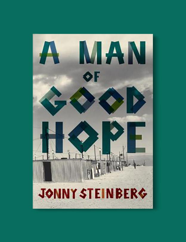 Books Set In South Africa - A Man of Good Hope by Jonny Steinberg. For more books that inspire travel visit www.taleway.com to find books set around the world. south african books, books about south africa, south africa inspiration, south africa travel, novels set in south africa, south african novels, books and travel, travel reads, reading list, books around the world, books to read, books set in different countries, south africa