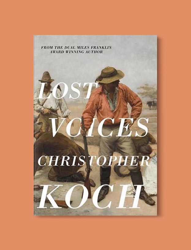 Books Set In Australia - Lost Voices by Christopher J. Koch. For more books visit www.taleway.com to find books set around the world. Ideas for those who like to travel, both in life and in fiction. australian books, books and travel, travel reads, reading list, books around the world, books to read, books set in different countries, australia