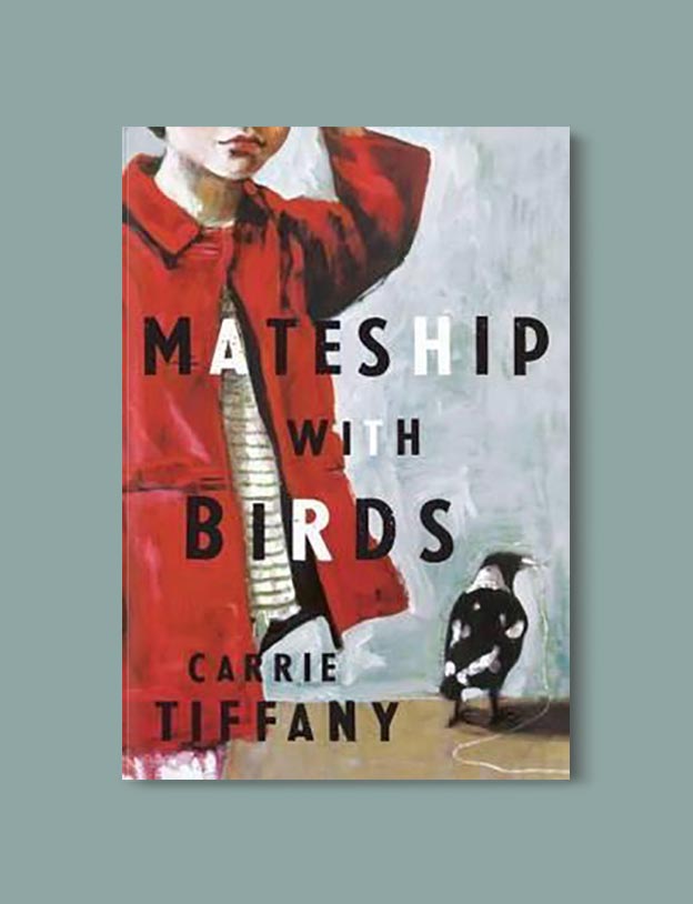 Books Set In Australia - Mateship With Birds by Carrie Tiffany. For more books visit www.taleway.com to find books set around the world. Ideas for those who like to travel, both in life and in fiction. australian books, books and travel, travel reads, reading list, books around the world, books to read, books set in different countries, australia