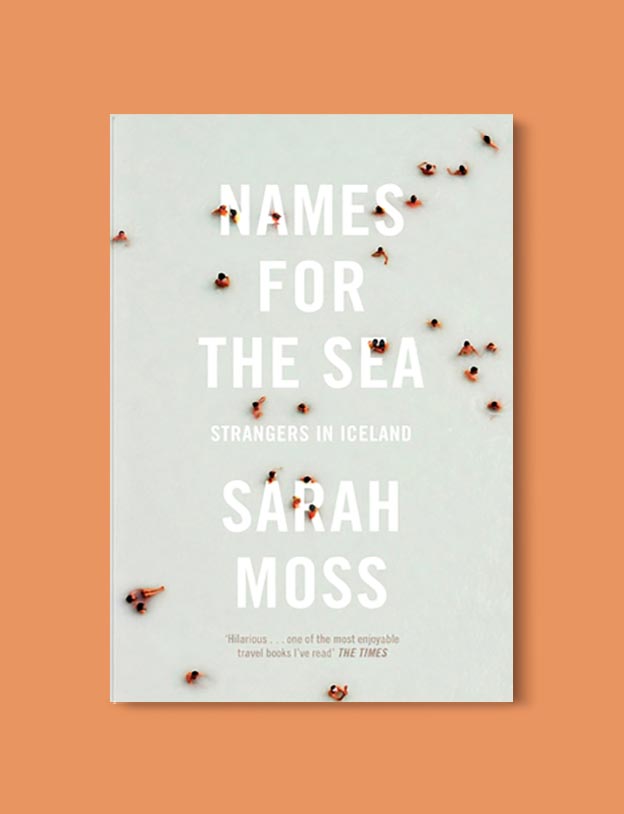 Books Set In Iceland - Names for the Sea: Strangers in Iceland by Sarah Moss. For more books visit www.taleway.com to find books set around the world. Ideas for those who like to travel, both in life and in fiction. #books #novels #fiction #iceland #travel