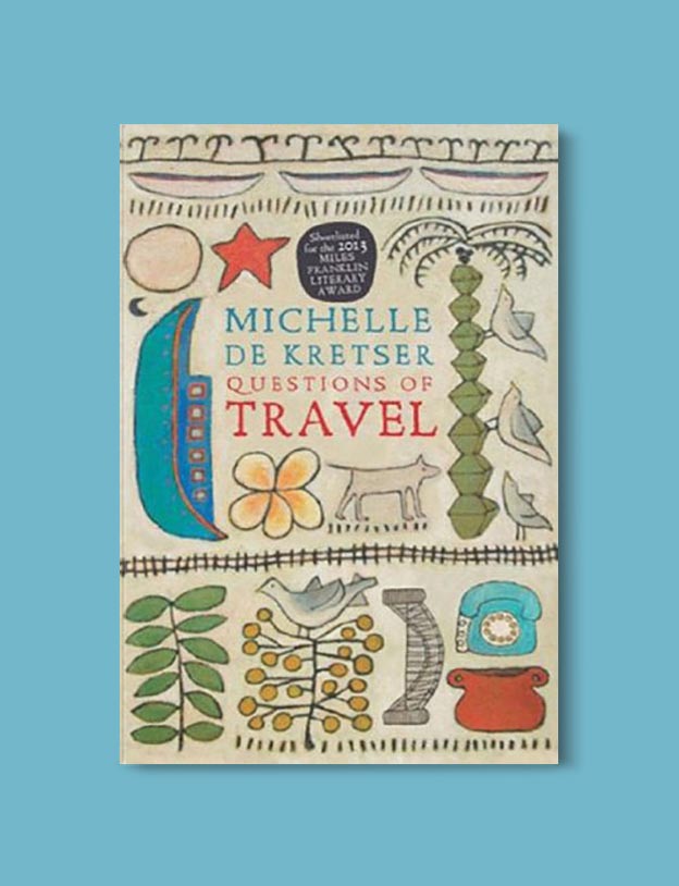 Books Set In Australia - Questions of Travel by Michelle de Kretser. For more books visit www.taleway.com to find books set around the world. Ideas for those who like to travel, both in life and in fiction. australian books, books and travel, travel reads, reading list, books around the world, books to read, books set in different countries, australia