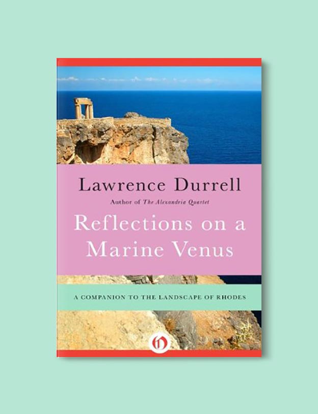 Books Set In Greece - Reflections on a Marine Venus: A Companion to the Landscape of Rhodes by Lawrence Durrell. For more books visit www.taleway.com to find books set around the world. Ideas for those who like to travel, both in life and in fiction. #books #novels #fiction #travel #greece