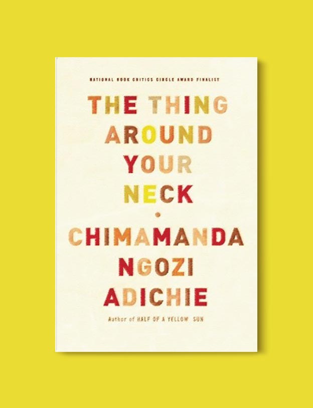 Books Set In Nigeria - The Thing Around Your Neck by Chimamanda Ngozi Adichie. For more books visit www.taleway.com to find books set around the world. Ideas for those who like to travel, both in life and in fiction. Books Set In Africa. Nigerian Books. #books #nigeria #travel