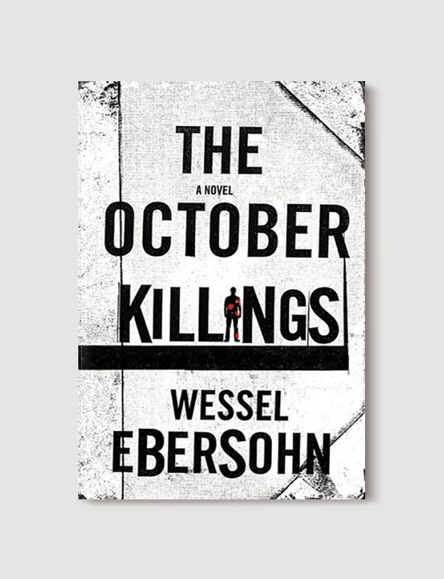 Books Set In South Africa - The October Killings by Wessel Ebersohn. For more books that inspire travel visit www.taleway.com to find books set around the world. south african books, books about south africa, south africa inspiration, south africa travel, novels set in south africa, south african novels, books and travel, travel reads, reading list, books around the world, books to read, books set in different countries, south africa