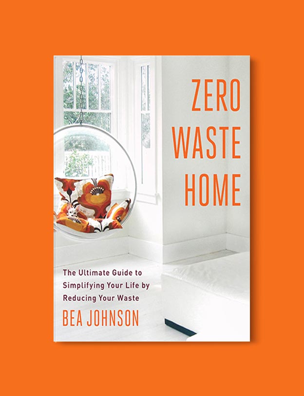 Books On Minimalism - Zero Waste Home: The Ultimate Guide to Simplifying Your Life by Reducing Your Waste by Bea Johnson. For more books visit www.taleway.com to find books set around the world. Ideas for those who like to travel, both in life and in fiction. minimalism books, declutter books, minimalist, how to read more, how to become minimalist, minimalist living, minimalist travel, books to read