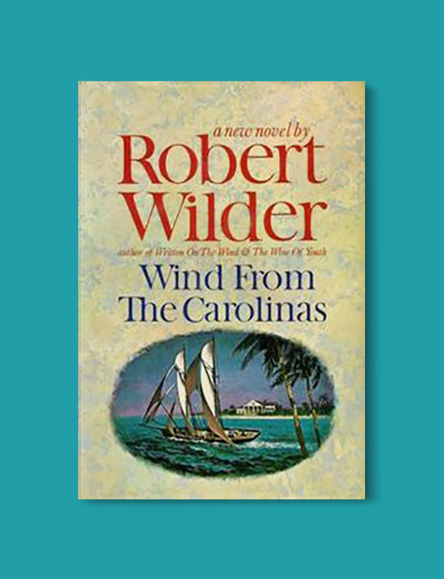 Books Set Around The World - Wind from the Carolinas by Robert Wilder. For more books that inspire travel visit www.taleway.com to find books set around the world. world books, books around the world, travel inspiration, world travel, novels set around the world, world novels, books and travel, travel reads, reading list, books to read, books set in different countries, world reading challenge