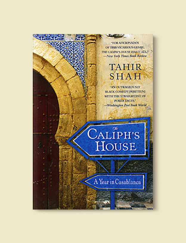 Books Set Around The World - The Caliph's House: A Year in Casablanca by Tahir Shah. For more books that inspire travel visit www.taleway.com to find books set around the world. world books, books around the world, travel inspiration, world travel, novels set around the world, world novels, books and travel, travel reads, reading list, books to read, books set in different countries, world reading challenge