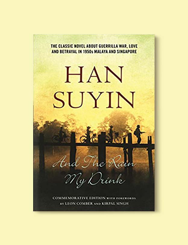 Books Set In Malaysia - And The Rain My Drink by Han Suyin. For more books that inspire travel visit www.taleway.com. malaysian books, books about malaysia, malaysia inspiration, malaysia travel, novels set in malaysia, malaysia novels, malaysian novels, books and travel, travel reads, reading list, books around the world, books to read, malaysia, malaysian books, malaysia books, malaysia packing list, malaysia vacation, malaysia kuala lumpur, malaysia backpacking, malaysia culture, malaysia vacation