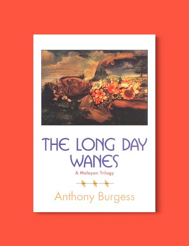 Books Set In Malaysia - The Long Day Wanes: A Malayan Trilogy by Anthony Burgess. For more books that inspire travel visit www.taleway.com. malaysian books, books about malaysia, malaysia inspiration, malaysia travel, novels set in malaysia, malaysia novels, malaysian novels, books and travel, travel reads, reading list, books around the world, books to read, malaysia, malaysian books, malaysia books, malaysia packing list, malaysia vacation, malaysia kuala lumpur, malaysia backpacking, malaysia culture, malaysia vacation