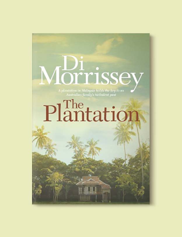 Books Set In Malaysia - The Plantation by Di Morrissey. For more books that inspire travel visit www.taleway.com. malaysian books, books about malaysia, malaysia inspiration, malaysia travel, novels set in malaysia, malaysia novels, malaysian novels, books and travel, travel reads, reading list, books around the world, books to read, malaysia, malaysian books, malaysia books, malaysia packing list, malaysia vacation, malaysia kuala lumpur, malaysia backpacking, malaysia culture, malaysia vacation