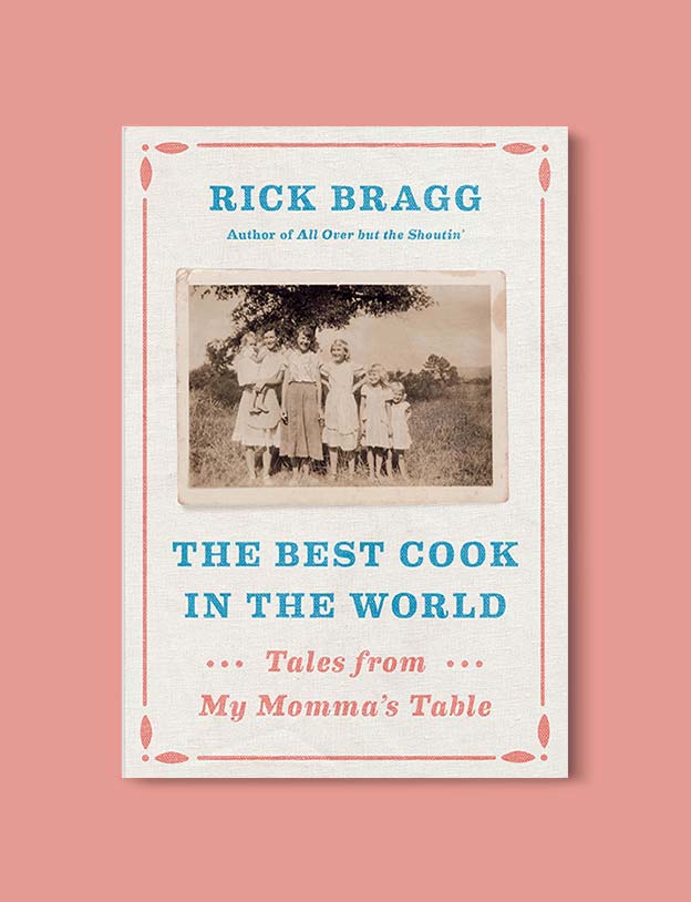 Books Set In Alabama, The Best Cook In The World by Rick Bragg - Visit www.taleway.com to find books set around the world. alabama books, alabama novels, alabama travel, books from every state, books from each state, american books, usa books, us books, book challenge, alabama adventures, alabama road trip, books and travel, travel reading list, reading list, reading challenge, books to read, books around the world