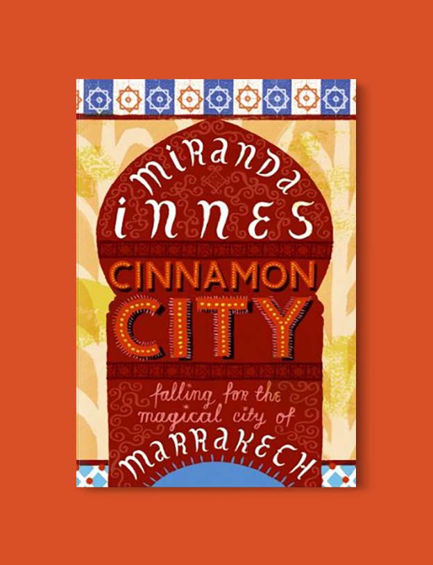 Books Set In Morocco - Cinnamon City by Miranda Innes. For more Moroccan books that inspire travel visit www.taleway.com. books morocco, morocco book, books about morocco, morocco inspiration, morocco travel, morocco reading, morocco reading challenge, morocco packing, marrakesh book, marrakesh inspiration, marrakesh travel, travel reading challenge, fes travel, casablanca travel, tangier travel, desert travel, reading list, books around the world, books to read, books set in different countries, books and travel, morocco bookshelf