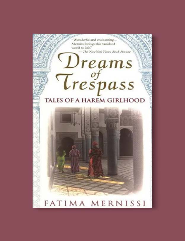 Books Set In Morocco - Dreams of Trespass by Fatema Mernissi. For more Moroccan books that inspire travel visit www.taleway.com. books morocco, morocco book, books about morocco, morocco inspiration, morocco travel, morocco reading, morocco reading challenge, morocco packing, marrakesh book, marrakesh inspiration, marrakesh travel, travel reading challenge, fes travel, casablanca travel, tangier travel, desert travel, reading list, books around the world, books to read, books set in different countries, books and travel, morocco bookshelf