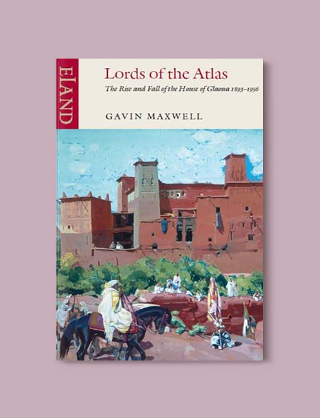 Books Set In Morocco - Lords of the Atlas by Gavin Maxwell. For more Moroccan books that inspire travel visit www.taleway.com. books morocco, morocco book, books about morocco, morocco inspiration, morocco travel, morocco reading, morocco reading challenge, morocco packing, marrakesh book, marrakesh inspiration, marrakesh travel, travel reading challenge, fes travel, casablanca travel, tangier travel, desert travel, reading list, books around the world, books to read, books set in different countries, books and travel, morocco bookshelf