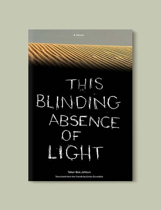 Books Set In Morocco - This Blinding Absence of Light by Tahir Ben Jelloun. For more Moroccan books that inspire travel visit www.taleway.com. books morocco, morocco book, books about morocco, morocco inspiration, morocco travel, morocco reading, morocco reading challenge, morocco packing, marrakesh book, marrakesh inspiration, marrakesh travel, travel reading challenge, fes travel, casablanca travel, tangier travel, desert travel, reading list, books around the world, books to read, books set in different countries, books and travel, morocco bookshelf