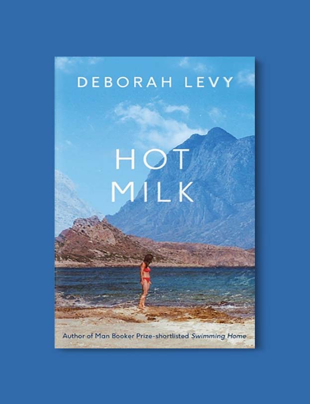 Books Set In Spain - Hot Milk by Deborah Levy. For books that inspire travel visit www.taleway.com. spanish books, books about spain, books on spain culture, novels set in spain, spanish novels, best books about spain, books on spain travel, best novels set in spain, contemporary novels set in spain, spain historical fiction, spain inspiration, spain travel, packing spain, spain reading list, travel reads, reading list, books around the world, books to read, books set in different countries
