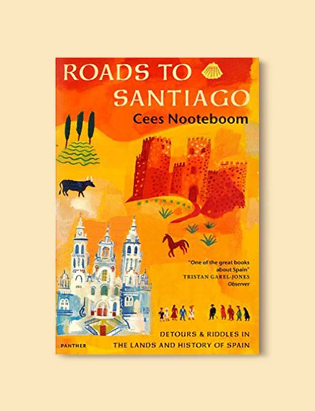 Books Set In Spain - Roads to Santiago by Cees Nooteboom. For books that inspire travel visit www.taleway.com. spanish books, books about spain, books on spain culture, novels set in spain, spanish novels, best books about spain, books on spain travel, best novels set in spain, contemporary novels set in spain, spain historical fiction, spain inspiration, spain travel, packing spain, spain reading list, travel reads, reading list, books around the world, books to read, books set in different countries