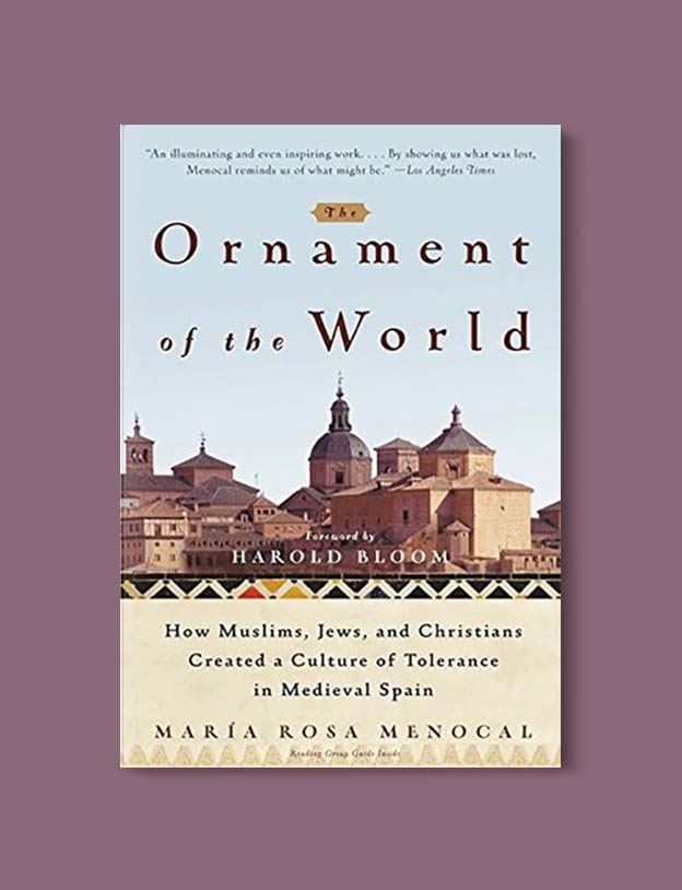 Books Set In Spain - The Ornament of the World: How Muslims, Jews, and Christians Created a Culture of Tolerance in Medieval Spain by María Rosa Menocal. For books that inspire travel visit www.taleway.com. spanish books, books about spain, books on spain culture, novels set in spain, spanish novels, best books about spain, books on spain travel, best novels set in spain, contemporary novels set in spain, spain historical fiction, spain inspiration, spain travel, packing spain, spain reading list, travel reads, reading list, books around the world, books to read, books set in different countries
