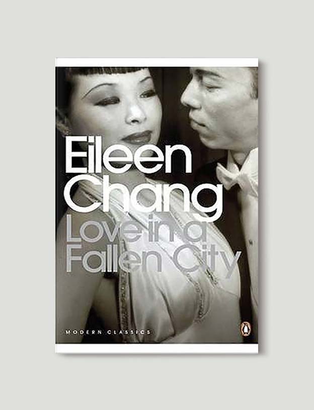 Books Set In China - Love In A Fallen City by Eileen Chang. For books that inspire travel visit www.taleway.com. chinese books, books about china, books on chinese culture, novels set in china, chinese novels, best books about china, books on china travel, best novels about china, contemporary novels set in china, chinese historical fiction, china inspiration, china travel, packing china, china reading list, popular chinese books, novels set in ancient china, best chinese literature, travel reads, reading list, books around the world, books to read, books set in different countries