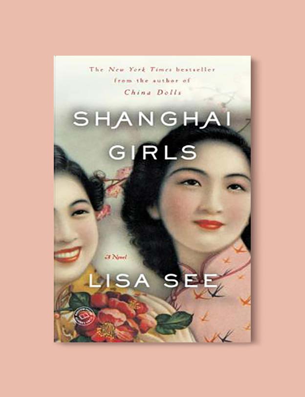 Books Set In China - Shanghai Girls by Lisa See. For books that inspire travel visit www.taleway.com. chinese books, books about china, books on chinese culture, novels set in china, chinese novels, best books about china, books on china travel, best novels about china, contemporary novels set in china, chinese historical fiction, china inspiration, china travel, packing china, china reading list, popular chinese books, novels set in ancient china, best chinese literature, travel reads, reading list, books around the world, books to read, books set in different countries
