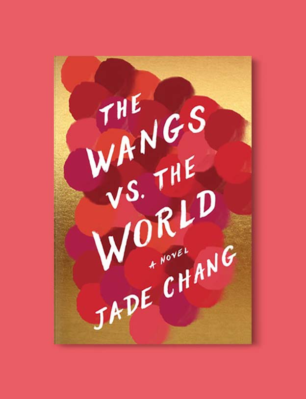 Books Set In China - The Wangs Vs. The World: A Novel by Jade Chang. For books that inspire travel visit www.taleway.com. chinese books, books about china, books on chinese culture, novels set in china, chinese novels, best books about china, books on china travel, best novels about china, contemporary novels set in china, chinese historical fiction, china inspiration, china travel, packing china, china reading list, popular chinese books, novels set in ancient china, best chinese literature, travel reads, reading list, books around the world, books to read, books set in different countries