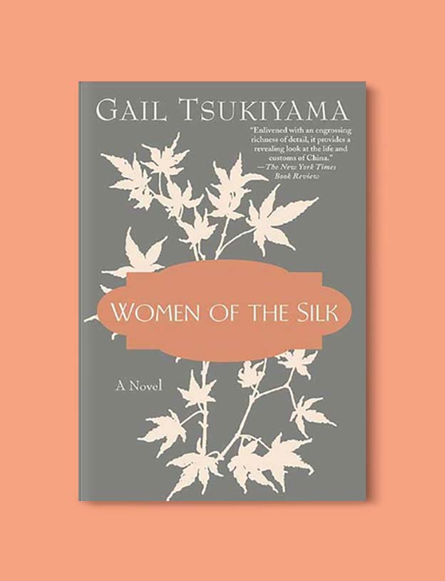 Books Set In China - Women of the Silk by Gail Tsukiyama. For books that inspire travel visit www.taleway.com. chinese books, books about china, books on chinese culture, novels set in china, chinese novels, best books about china, books on china travel, best novels about china, contemporary novels set in china, chinese historical fiction, china inspiration, china travel, packing china, china reading list, popular chinese books, novels set in ancient china, best chinese literature, travel reads, reading list, books around the world, books to read, books set in different countries