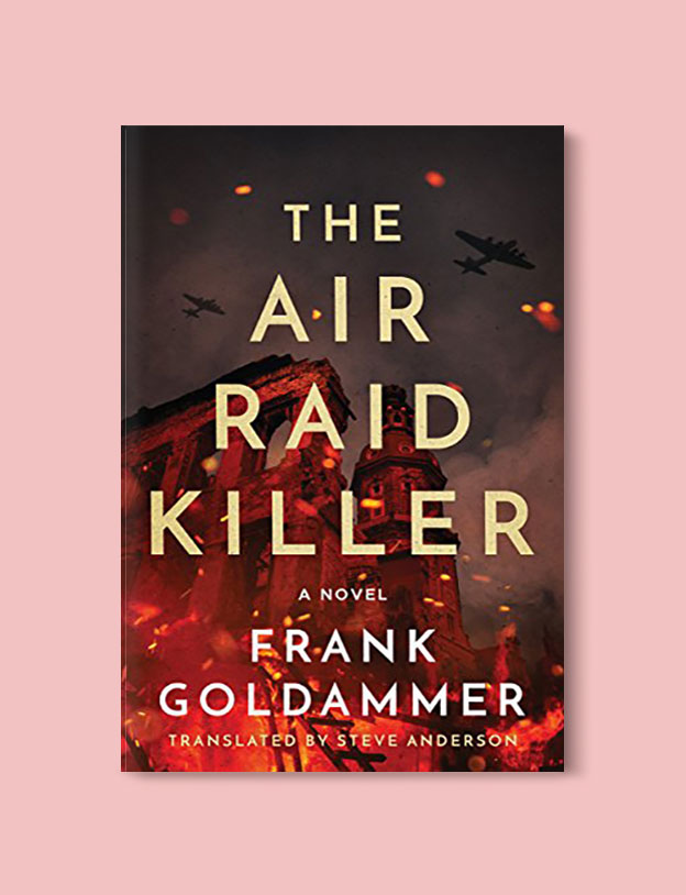 Books Set In Germany - The Air Raid Killer by Frank Goldammer. For more books that inspire travel visit www.taleway.com. german books, books about germany, germany inspiration, books germany, germany travel, novels set in germany, german novels, german reading, germany reading challenge, books set in europe, german culture, german history, books arounds the world, books to read, reading challenge, travel reads