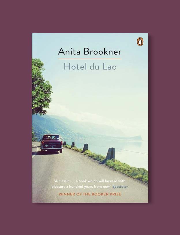 Books Set Around The World - Hotel Du Lac by Anita Brookner. For more books that inspire travel visit www.taleway.com. world books, books around the world, travel inspiration, world travel, novels set around the world, world novels, books and travel, travel reads, reading list, books to read, books set in different countries, world reading challenge