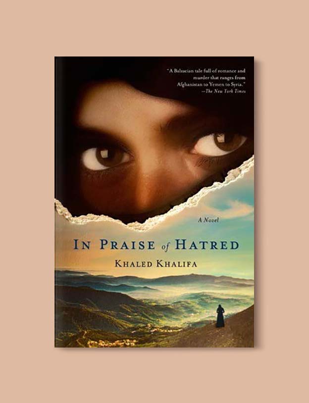 Books Set Around The World - In Praise of Hatred by Khaled Khalifa. For more books that inspire travel visit www.taleway.com. world books, books around the world, travel inspiration, world travel, novels set around the world, world novels, books and travel, travel reads, reading list, books to read, books set in different countries, world reading challenge