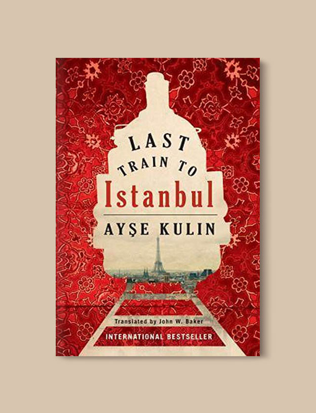 Books Set in Turkey - Last Train to Istanbul by Ayşe Kulin. For more books that inspire travel visit www.taleaway.com - turkish books, turkish novels, turkish book cover, turkish authors, turkey books, istanbul book, turkey inspiration, books and travel, travel reads, reading list, books to read, books set in different countries, turkish books in english, turkey reading list, turkey reading challenge