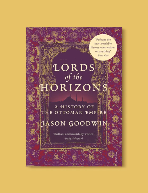 Books Set in Turkey - Lords of the Horizons by Jason Goodwin. For more books that inspire travel visit www.taleaway.com - turkish books, turkish novels, turkish book cover, turkish authors, turkey books, istanbul book, turkey inspiration, books and travel, travel reads, reading list, books to read, books set in different countries, turkish books in english, turkey reading list, turkey reading challenge