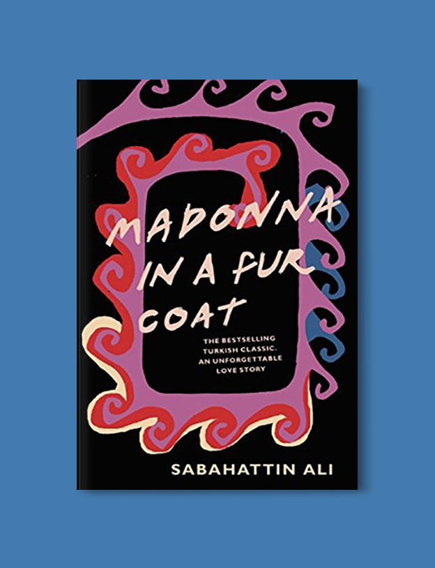 Books Set in Turkey - Madonna in a Fur Coat by Sabahattin Ali. For more books that inspire travel visit www.taleaway.com - turkish books, turkish novels, turkish book cover, turkish authors, turkey books, istanbul book, turkey inspiration, books and travel, travel reads, reading list, books to read, books set in different countries, turkish books in english, turkey reading list, turkey reading challenge