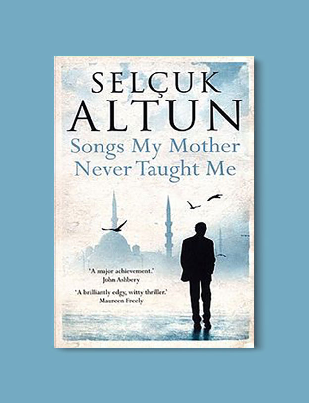 Books Set in Turkey - Songs My Mother Never Taught Me by Selçuk Altun. For more books that inspire travel visit www.taleaway.com - turkish books, turkish novels, turkish book cover, turkish authors, turkey books, istanbul book, turkey inspiration, books and travel, travel reads, reading list, books to read, books set in different countries, turkish books in english, turkey reading list, turkey reading challenge