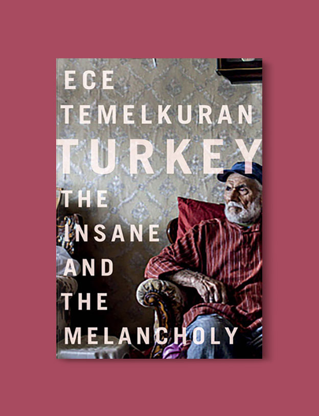 Books Set in Turkey - Turkey: The Insane and the Melancholy by Ece Temelkuran. For more books that inspire travel visit www.taleaway.com - turkish books, turkish novels, turkish book cover, turkish authors, turkey books, istanbul book, turkey inspiration, books and travel, travel reads, reading list, books to read, books set in different countries, turkish books in english, turkey reading list, turkey reading challenge