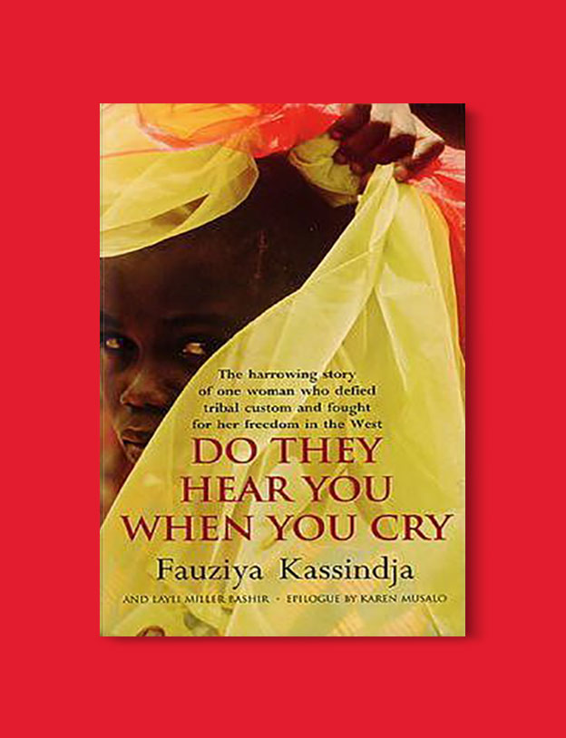 Books Set In Africa: Togo, Do They Hear You When You Cry by Fauziya Kassindja - Visit www.taleway.com to find books set around the world. africa books, african books, books african authors, africa novels, africa literature, africa culture, africa travel, africa book cover, africa reading challenge, african books to read, africa reading list, africa travel, best african books, books by african authors, books for travel lovers, travel reads, travel reading list, reading list, reading challenge, books around the world