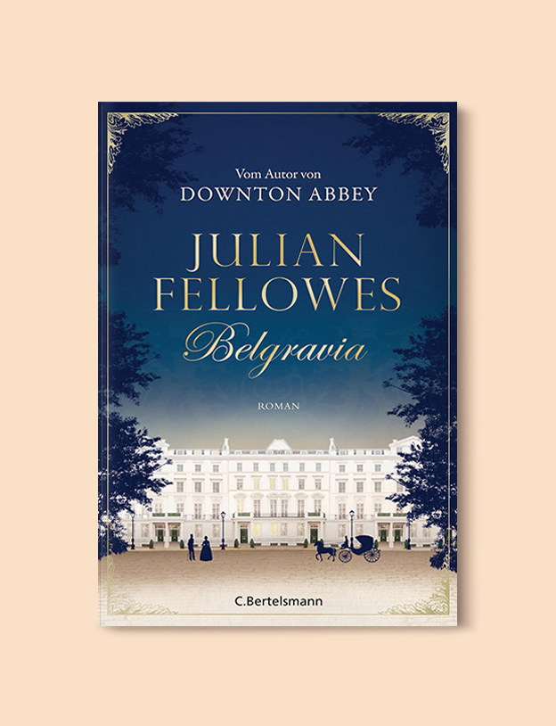 Books Set In Belgium: Belgravia by Julian Fellowes. Visit www.taleway.com to find books from around the world. belgian books, books to read before going to belgium, books on belgium history, books about belgian culture, novels set in belgium, belgian novels, belgium books, belgium travel books, books to read about belgium, belgium reading challenge, belgian english books, belgisch boek, livres belges, belgisches buch, famous belgian authors, famous belgian books, belgium packing list, belgium travel, books set in brussels, books set in ghent, books set in bruges, books and travel, belgium reading list, world books 