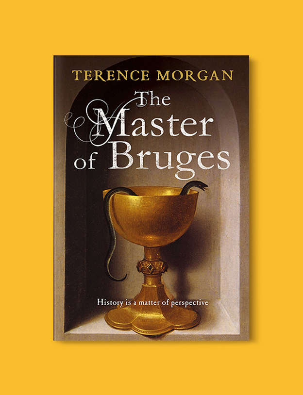 Books Set In Belgium: The Master of Bruges by Terence Morgan. Visit www.taleway.com to find books from around the world. belgian books, books to read before going to belgium, books on belgium history, books about belgian culture, novels set in belgium, belgian novels, belgium books, belgium travel books, books to read about belgium, belgium reading challenge, belgian english books, belgisch boek, livres belges, belgisches buch, famous belgian authors, famous belgian books, belgium packing list, belgium travel, books set in brussels, books set in ghent, books set in bruges, books and travel, belgium reading list, world books 