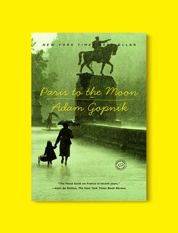 Books Set In France: Paris to the Moon by Adam Gopnik. Visit www.taleway.com to find books from around the world. french books, french novels, best books set in france, popular books set in france, books about france, books about french culture, french reading challenge, french reading list, books set in paris, paris novels, french books to read, books to read before going to france, novels set in france, books to read about france, french english books, livres francais, famous french authors, france packing list, france travel, romance books set in france, mystery books set in france, historical fiction set in france, france travel books
