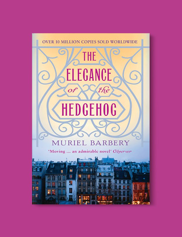 Books Set In France: The Elegance of the Hedgehog by Muriel Barbery. Visit www.taleway.com to find books from around the world. french books, french novels, best books set in france, popular books set in france, books about france, books about french culture, french reading challenge, french reading list, books set in paris, paris novels, french books to read, books to read before going to france, novels set in france, books to read about france, french english books, livres francais, famous french authors, france packing list, france travel, romance books set in france, mystery books set in france, historical fiction set in france, france travel books
