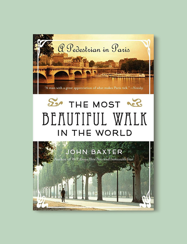 Books Set In France: The Most Beautiful Walk in the World: A Pedestrian in Paris by John Baxter. Visit www.taleway.com to find books from around the world. french books, french novels, best books set in france, popular books set in france, books about france, books about french culture, french reading challenge, french reading list, books set in paris, paris novels, french books to read, books to read before going to france, novels set in france, books to read about france, french english books, livres francais, famous french authors, france packing list, france travel, romance books set in france, mystery books set in france, historical fiction set in france, france travel books