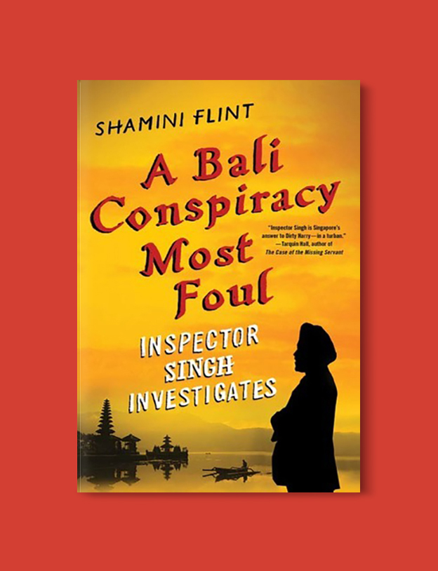 Books Set In Indonesia: A Bali Conspiracy Most Foul by Shamini Flint. Visit www.taleway.com to find books from around the world. books indonesia, books about indonesia, indonesia inspiration, indonesia travel, indonesia reading, indonesia reading challenge, indonesia packing, bali book, bali inspiration, bali travel, travel reading challenge, ubud travel, gili travel, books set in asia, books and travel, indonesia book novel, indonesia book challenge, indonesia bucket list, indonesia backpacking, indonesia culture, indonesia guide, indonesia quotes, reading list, books around the world, books to read, books set in different countries