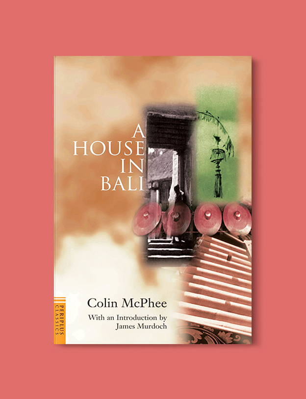 Books Set In Indonesia: A House in Bali Colin McPhee. Visit www.taleway.com to find books from around the world. books indonesia, books about indonesia, indonesia inspiration, indonesia travel, indonesia reading, indonesia reading challenge, indonesia packing, bali book, bali inspiration, bali travel, travel reading challenge, ubud travel, gili travel, books set in asia, books and travel, indonesia book novel, indonesia book challenge, indonesia bucket list, indonesia backpacking, indonesia culture, indonesia guide, indonesia quotes, reading list, books around the world, books to read, books set in different countries
