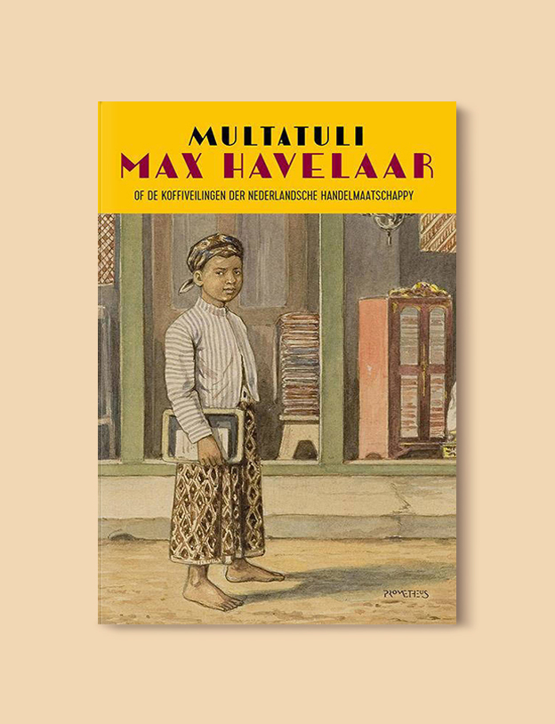 Books Set In Indonesia: Max Havelaar by Multatuli. Visit www.taleway.com to find books from around the world. books indonesia, books about indonesia, indonesia inspiration, indonesia travel, indonesia reading, indonesia reading challenge, indonesia packing, bali book, bali inspiration, bali travel, travel reading challenge, ubud travel, gili travel, books set in asia, books and travel, indonesia book novel, indonesia book challenge, indonesia bucket list, indonesia backpacking, indonesia culture, indonesia guide, indonesia quotes, reading list, books around the world, books to read, books set in different countries